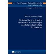 Die Anfechtung Vertraglich Vereinbarter Aufrechnungen Innerhalb Und Auerhalb Der Insolvenz by Huber, Markus Johannes, 9783631670538