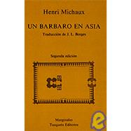 UN Barbaro En Asia by Michaux, Henri, 9788472230538