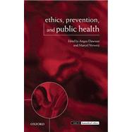 Ethics, Prevention, and Public Health by Dawson, Angus; Verweij, Marcel, 9780199570539