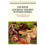 Life Being the Best and Other Stories (Revived Modern Classic) by Boyle, Kay, 9780811210539