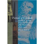 Fictions of Certitude by Haller, John S., 9780817320539
