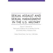 Sexual Assault and Sexual Harassment in the U.S. Military Estimates for Department of Defense Service Members from the 2014 RAND Military Workplace Study by Morral, Andrew R.; Gore, Kristie L.; Schell, Terry L., 9780833090539