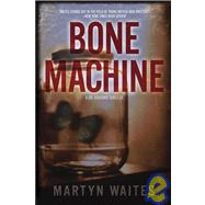 Bone Machine by Waites,Martyn, 9781605980539