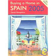 Buying A Home In Spain 2005 by Hampshire, David, 9781901130539