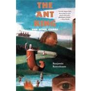 The Ant King by Rosenbaum, Benjamin, 9781931520539