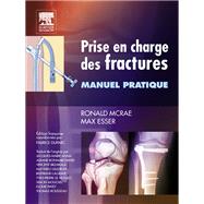 Prise en charge des fractures by Ronald McRae; Max Esser; Fabrice Duparc; John Scott & Co, 9782994100539