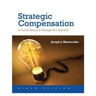 Strategic Compensation A Human Resource Management Approach by Martocchio, Joseph J., 9780134320540