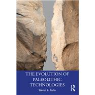The Evolution of Paleolithic Technologies by Kuhn, Steven L., 9780367140540