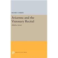 Avicenna and the Visionary Recital by Corbin, Henry, 9780691630540