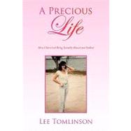 A Precious Life: How I Survived Being Sexually Abused and Stalked by TOMLINSON LEE, 9781441500540
