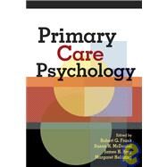 Primary Care Psychology by Frank, Robert G., 9781591470540