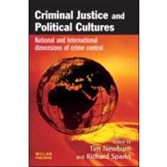 Criminal Justice and Political Cultures by Newburn; Tim, 9781843920540