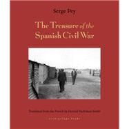 Treasure of the Spanish Civil War by Pey, Serge; Nicholson-Smith, Donald, 9781939810540