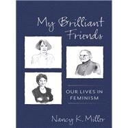 My Brilliant Friends by Miller, Nancy K., 9780231190541