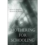 Mothering for Schooling by Griffith,Alison, 9780415950541