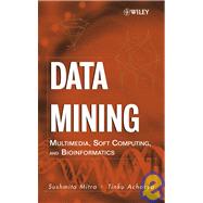 Data Mining Multimedia, Soft Computing, and Bioinformatics by Mitra, Sushmita; Acharya, Tinku, 9780471460541