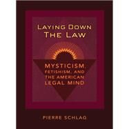 Laying Down the Law by Schlag, Pierre, 9780814780541