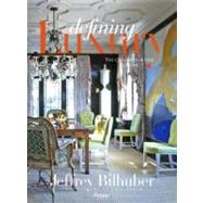 Jeffrey Bilhuber: Defining Luxury The Qualities of Life at Home by Bilhuber, Jeffrey, 9780847830541