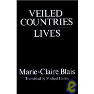 Veiled Countries/Lives by Blais, Marie-Claire; Harris, Michael, 9780919890541