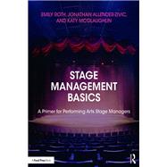 Stage Management Basics: A Primer for Performing Arts Stage Managers by Roth; Emily, 9781138960541