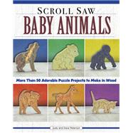 Scroll Saw Baby Animals by Peterson, Judy; Peterson, Dave, 9781497100541