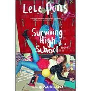 Surviving High School A Novel by Pons, Lele; de la Cruz, Melissa, 9781501120541