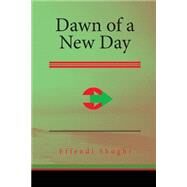 Dawn of a New Day by Shoghi, Effendi, 9781508530541