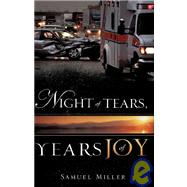 Night of Tears, Years of Joy by Miller, Samuel, 9781606470541