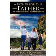 A Father for Our Father by Johnson, Scott, 9781607910541