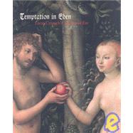 Temptation in Eden by Campbell, Caroline; Buck, Stephanie (CON); Foister, Susan (CON); Heydenreich, Gunnar (CON); Woollett, Anne (CON), 9781903470541