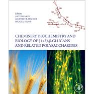 Chemistry, Biochemistry, and Biology of (1-3)-[Beta]-glucans and Related Polysaccharides by Bacic Antony; Fincher, Geoffrey; Stone, Bruce, 9780080920542