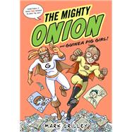 The Mighty Onion and Guinea Pig Girl! by Crilley, Mark, 9780316490542