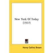 New York Of Today by Brown, Henry Collins, 9780548840542