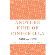 Another Kind of Cinderella and Other Stories by Huth, Angela, 9781448200542