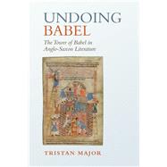 Undoing Babel by Major, Tristan, 9781487500542