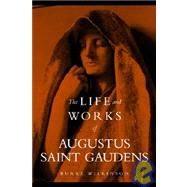The Life and Works of Augustus Saint Gaudens by Wilkinson, Burke, 9781590910542