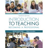 Introduction to Teaching: Becoming a Professional [Rental Edition] by Kauchak, Don, 9780135760543