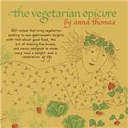 The Vegetarian Epicure 262 Recipes by THOMAS, ANNA, 9780804170543