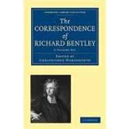 The Correspondence of Richard Bentley by Bentley, Richard; Monk, James Hanry, 9781108000543