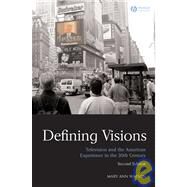 Defining Visions Television and the American Experience in the 20th Century by Watson, Mary Ann, 9781405170543
