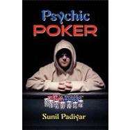Psychic Poker by Padiyar, Sunil, 9781453830543