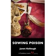 Sowing Poison by Kellough, Janet, 9781459700543