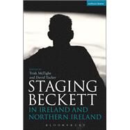 Staging Beckett in Ireland and Northern Ireland by Mctighe, Trish; Tucker, David, 9781474240543