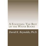 A Fountain by Reynolds, David K., Ph.D., 9781523360543