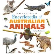 Encyclopedia Of Australian Animals by Robinson, Martyn, 9781921580543