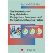 The Biochemistry of Drug Metabolism Volume 2: Conjugations, Consequences of Metabolism, Influencing Factors by Testa, Bernard; Krämer, Stefanie D., 9783906390543