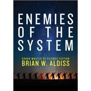 Enemies of the System by Brian W. Aldiss, 9780060100544