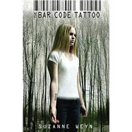 The Bar Code Tattoo (The Bar Code Trilogy, Book 1) by Weyn, Suzanne, 9780545470544