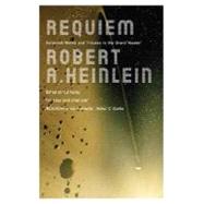 Requiem Collected Works and Tributes to the Grand Master by Heinlein, Robert A.; Kondo, Yoji, 9780765320544