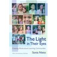 The Light in Their Eyes: Creating Multicultural Learning Communities by Nieto, Sonia, 9780807750544
